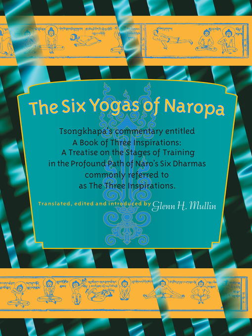 Title details for The Six Yogas of Naropa by Glenn H. Mullin - Available